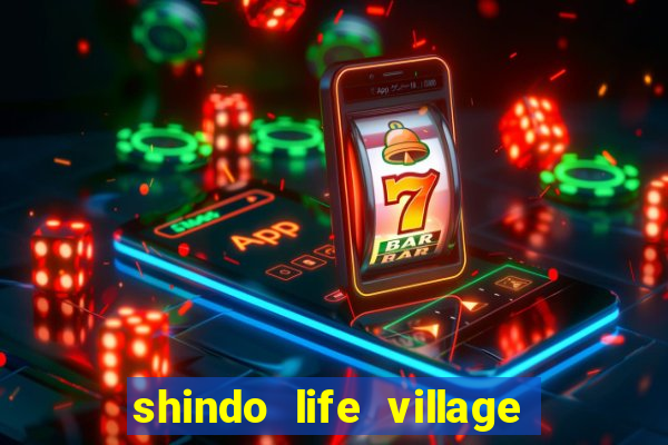 shindo life village blaze private server codes